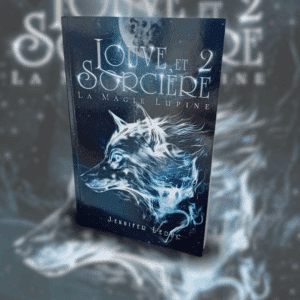 Louve et Sorcière – Tome 2 : La Magie Lupine
